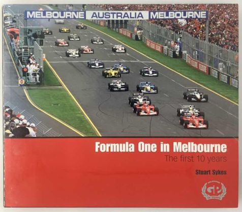 Formula One in Melbourne - The first 10 years - Stuart Sykes