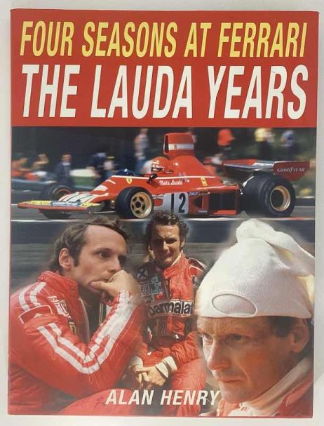 Four seasons at Ferrari - The Lauda Years - Alan Henry
