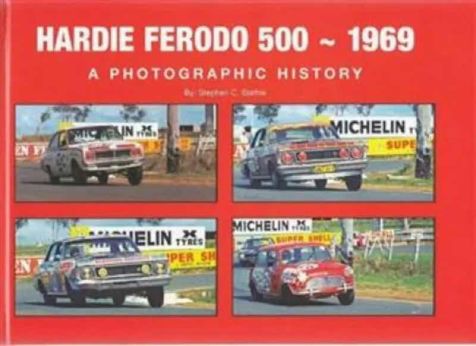 Hardie Ferodo 500 1969: A Photographic History by Stephen Stathis
