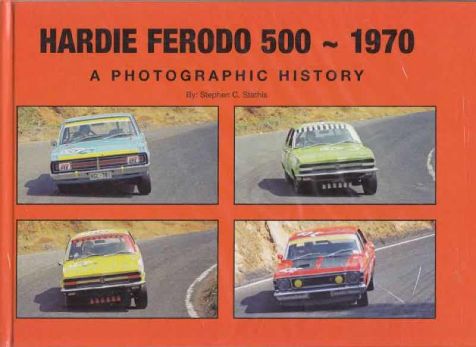 Hardie Ferodo 500 1970: A Photographic History by Stephen Stathis
