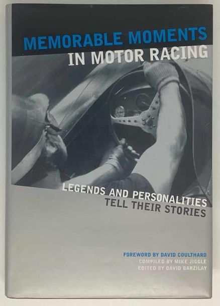 Memorable moments in Motor Racing- Legends and Personalities Tell Their Stories