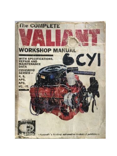 The Complete Valiant Workshop Manual With Specs, Repair and Maintenance Data Covering Series R, S, AP5, AP6, VC & VE. No. 69