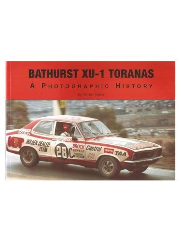 Bathurst XU-1 Toranas: A Photographic History by Stephen Stathis ISBN: 0646460609
