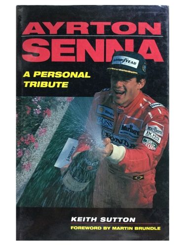 Ayrton Senna: A Personal Tribute by Keith Sutton