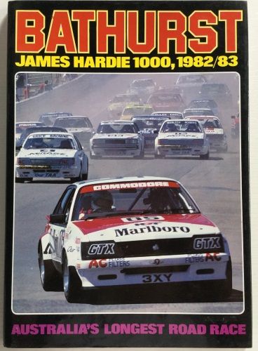 Bathurst James Hardie 1000, 1982/83 - Garry Sparke & Associates 1982 ISBN: 0908081251
