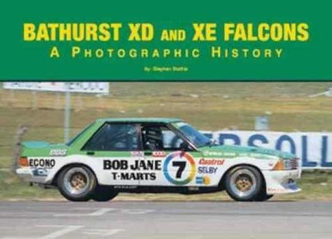 Bathurst XD and XE Falcons: A Photographic History by Stephen Stathis