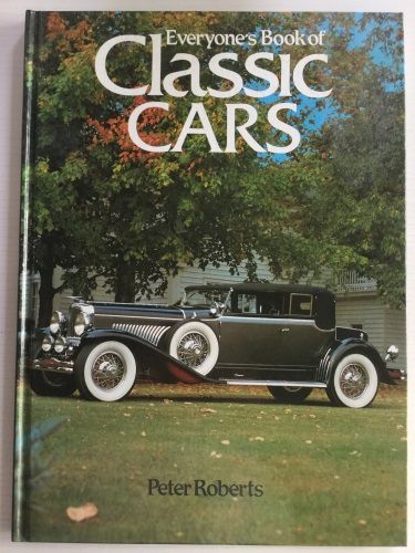 Everyone's Book of Classic Cars by Peter Roberts
