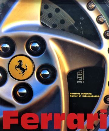 Ferrari - Hartmut Lehbrink and Rainer W. Schlegelmilch - 1995 - 3-89508-076-4