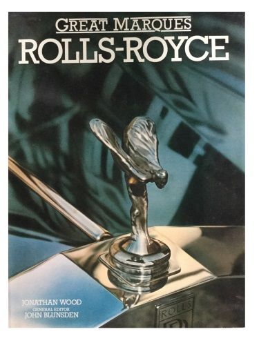 Great Marques: Rolls-Royce by Jonathan Wood