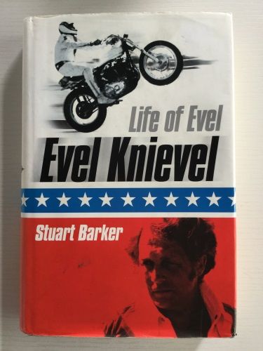 Evel Knievel: Life of Evel by Stuart Barker