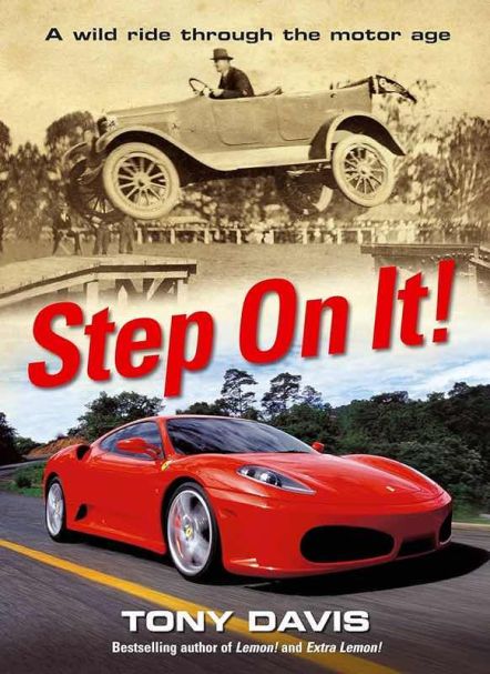 Step on it! A wild ride through the motor age - Tony Davis