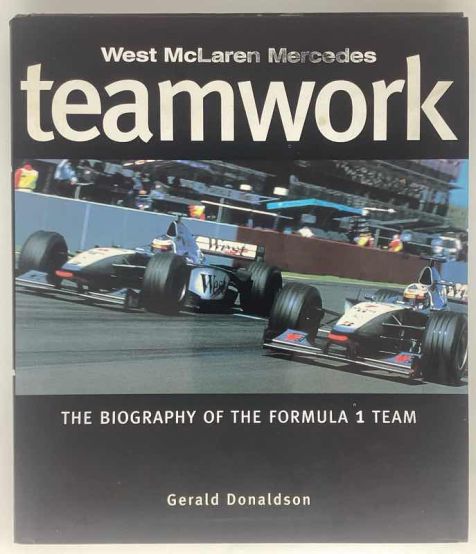 West Mclaren Mercedes - Teamwork - The Biography of the Formula 1 Team - Gerald D